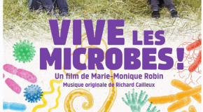 Vive les microbes ! Le nouveau film de Marie-Monique Robin